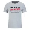 TShirt Divertente IL MIO LAVORO È TOP SECRET O Collo T Shirt Da Uomo Personalizzato Cotone Oversize Umorismo Slogan Scherzo Presente Casual Tshirt 220607