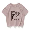 Pole Dance Gráfico engraçado Mulheres Casuais Crop Top 100% Algodão Curto Camiseta Mulheres Camisetas Verano Mujer Mulheres Roupas Harajuku 220407