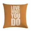 Cushion/Decorative Pillow Love What You Do Letter Print Cushion Cover Cojines Decorativos Para Sofá Housse De Coussin