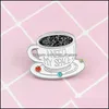 Pins Broschen Schmuck Kaffeetasse Weiß „Ich brauche meinen Platz“ Besondere Cartoon Brosche Kreativer Buchstabe Revers Denim Abzeichen Pins Drop Lieferung 2021 R