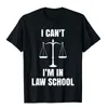 T-shirt da uomo Divertente I Can't I'm In Law School Avvocati Studenti Regalo T-shirt Moda Uomo Top Personalizzato Tops Tees Cotton Europe