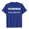 Men's T-Shirts Funny I'm CONFUSED No Wait... Maybe Not T-Shirt Cotton Hip Hop T Shirt Fitted Men Geek