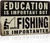 Funny Fishing Metal Signs Lake House Wall Decor Education is important But Fishing is Importanter 12x8 Inches Lake House Decor7607222