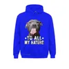 Erkekler Hoodies Tişörtü Tüm Hatırları Gömlek Komik Pitbull Köpek Lover Hoodie Avrupa Yüksek Kaliteli Kadınlar Özelleştirilmiş Spor Giysileri