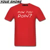 fashion Men pure cotton T-shirt NEW Tops T Shirt Homme O-Neck How You Doin Friends Tv Show white Graphic For Men's Tees & Polos