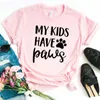 My Kids Have Paws dog cat mom Print Women tshirt Cotton Casual Funny t shirt For Lady Girl Top Tee Hipster Drop Ship NA-34112432