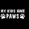 Reflective My Kids Have Paws Funny Car Sticker Window Wall Bummper Laptop Windshield Waterproof Car Door Motorcycle Sticker Vinyl 2775903