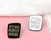 Introvert Enamel Pin Black White Badge too peopley Brooches Bag Clothes Lapel pin Punk Jewelry Gift for Introverts Friends