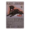 Neem Uw Hond Zwarte Labrador Vintage Metalen Borden Thuis Garage Tuin Woonkamer Buiten Decoratieve Muurkunst Borden Tin Bord Retro 25422925