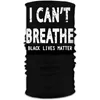 I Cant Breatheblack Lives Matter Cycling Mask Ochrona przeciwsłoneczna twarz Er dla dorosłych Magic Scalf Black Lives Matter Cycling Bandana 4357007