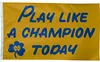 PLAY LIKE A CHAMPION TODAY Flag 3x5FT 150x90cm Polyester Printing Fan Hanging Hot Selling Flag With Brass Grommets Free Shipping