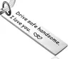 Driver Gift Keychians Drive Safe Handsome I Love You Key Chain for Lovers Car Key Holder Valentine S Day Key Ring Husband Remind Cheap