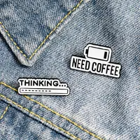Need Coffee Thinking Cute Small Funny Enamel Brooches Pins for Women Demin Shirt Decor Brooch Pin Metal Kawaii Badge Fashion Jewelry