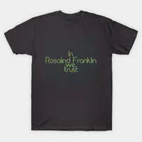 Männer T-Shirt in der Wissenschaft Wir vertrauen (Rosalind Franklin) Tshirt Frauen T-Shirt Herren T-Shirts