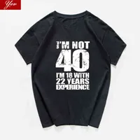 Мне не 40 мне 18 лет с 22 годами опыта футболки мужчины смешные 40-й день рождения футболки 100% хлопок уличная одежда мужчины топ homme harajuk g1224