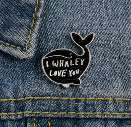 Cartoon whale enamel Pins Quote I whaley love you Badges Brooches for girl Clothes Hat bag Lapel Pins Maternal love Jewelry Women gift GD172