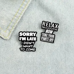 Coole Charakter-Emaille-Pins, schwarz, weiß, „Relax Sorry“, Broschen, Geschenk für Party-Männer, Anstecknadel, Geschenke, Freunde