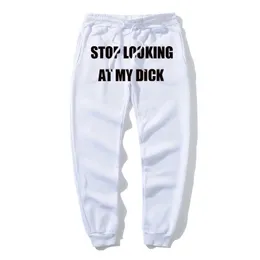 Stop Looking At My Dick Sweatpants Men Women High Waist Pants Black White Casual Joggers Trouser Hip Hop Funny Sweatpants Loose 201218 From 12 08 DHgate