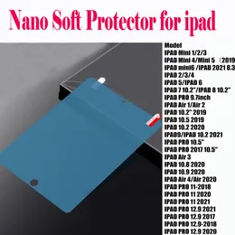 Nano Soft Clear Film Screen Protector Explosion Dowód ochronny do IPAD Pro 12.9 2021 Ipadmini 1 2 3 4 5 7.9Inch 6 8,3 2 3 4 5 6 7 8 9.7 10.2 AIR 1 2 3 4 10.5 10.8 10.9 Pro 11