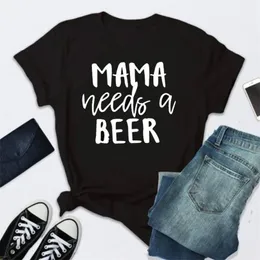 MAMA Needs A Beer Letter Print T Shirt Women Short Sleeve O Neck Loose Tshirt Summer Women Tee Shirt Tops Camisetas Mujer 220506