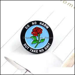 Pins Broscher Smycken Rund Rose Badge Emalj Lapel Pin Gör ingen skada men ta skit Romantisk Brosch Denim Ryggsäck Keps Tillbehör Punkpresenter