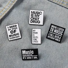 Coole Zitate Emaille Pins Need Music Everyday Broschen Tasche Hut Anstecknadel Abzeichen Männer Frauen Schmuck Geschenk für Musikliebhaber