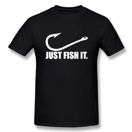 Love Fishing Men Just Fish It Funny TShirt Short Sleeves Hip Hop ONeck Cotton T Shirts 220614