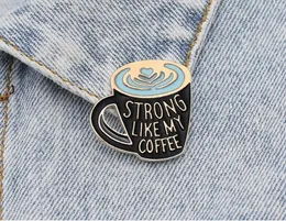 2020 new Coffee Enamel Pin Strong Like My Coffee Enamel Pin, Coffee Lover Pin Brooches Bag Lapel Pin Clothes Badge Jewelry Gift SHU16