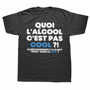 Qu'est-ce que l'alcool n'est pas cool alors pourquoi il y a le mot Cool T-shirt drôle français Tee Tops été Cott unisexe T-shirt hommes 94lF #