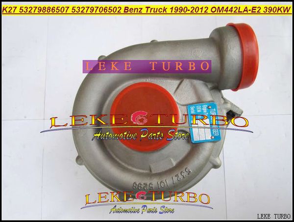 Turbocompresseur à Turbine K27 53279886507 53279706502, pour camion Mercedes Benz 1990 – 2012 OM442LA-E2 14,62l 390KW, vente en gros, nouveau