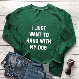 Dameshoodies Aankomst Ik wil gewoon met mijn hond hangen Sweatshirt Katoenen tops met lange mouwen Mom Life Sweatshirts Drop