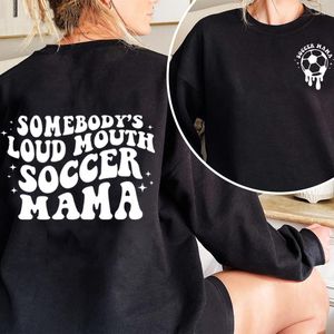 Hoodies voor dames Somebodys Loud Mouth Soccer Mama Sweatshirt Vrouwen Vrouwelijke Mom Pullover O-hals Sweatshirts Dameskleding Oversized