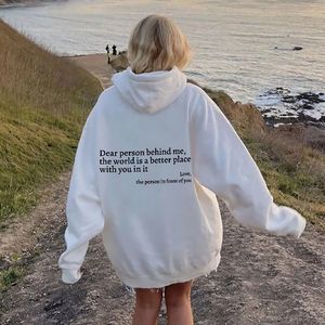Sudaderas con capucha para mujer Dear Person Behind Me The World is a Better Place with You In It Love Camiseta de manga larga Sudadera con capucha del alfabeto Sudadera de marca Mujer 230808