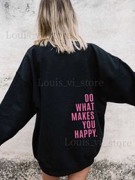 Dames Hoodies Sweatshirts Doe wat je gelukkig maakt Letter Vrouwelijke trui Persoonlijkheid Grappig O-hals Kleding All-wiskunde Casual Tops Hip Hop Damessweatshirts T240222