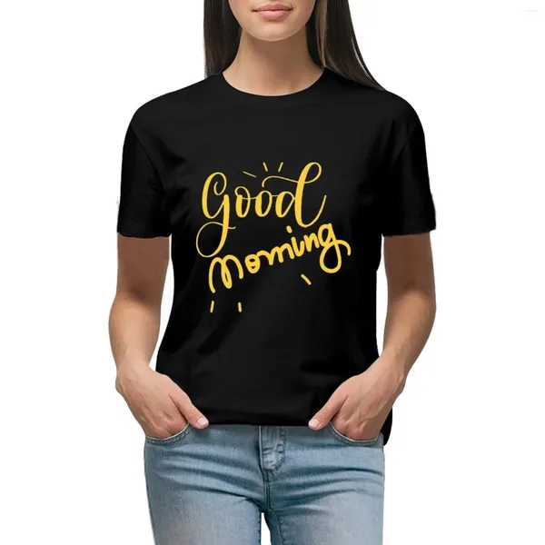 Polos pour femmes Rise And Shine: T-shirt Good Morning Vêtements féminins Vêtements vintage T-shirt à manches courtes T-shirt femme