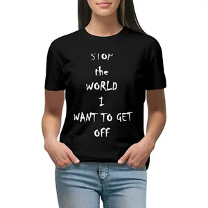 Les polos de femmes arrêtent le monde je veux sortir du t-shirt