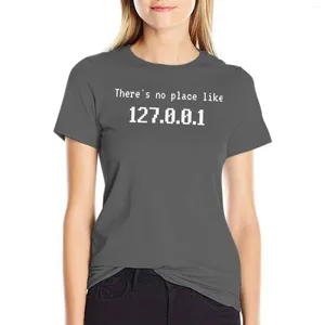 Damespolo's Er is geen plaats zoals 127.0.0.1 t-shirt vintage kleding grafische vrouwen mode
