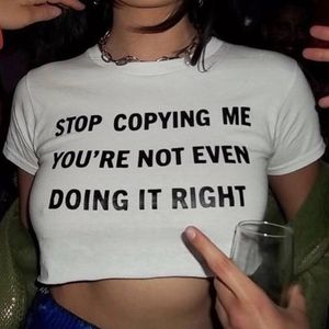 Camiseta de mujer Deja de copiarme Ni siquiera lo estás haciendo bien Mujeres Crop Tops Moda de verano Y2k Camiseta de bebé Ropa Camisetas de mujer Camisetas Kawaii 230518