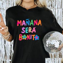 T-shirt femme T-shirt femme tendance maintenant Karol G Manana Sera Bonito T Demain sera sympa Grand cadeau d'anniversaire pour les filles Uni 230414 Dhlcr