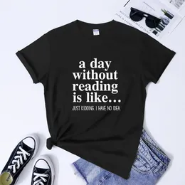 T-shirts pour femmes un jour sans lire est comme la chemise élégante booktrovert cadeau t-shirt drôle unisexe à manches courtes bookaholic lecteur t-shirt