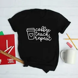 T-shirts de femmes Coffee Teach Repeat Print Teacher T-shirt Sleeve Short Harajuku Graphic Tees Femme O-Neck Shirt Cascild Camisetas Mujer