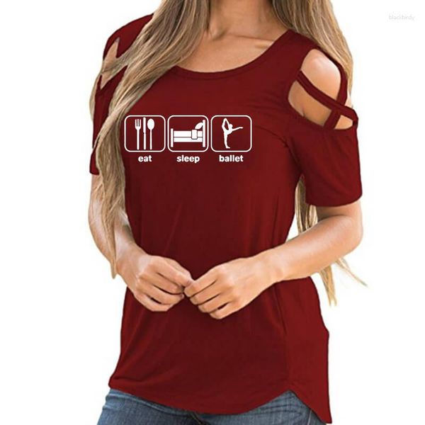 Camisetas para mujer Eat Sleep Ballet Dance Letter Print Camiseta para mujer Regalo de amante de verano Camiseta informal con hombros descubiertos cruzados Tops para mujer