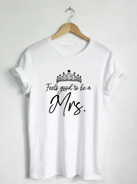 T-shirts pour femmes se sent bien d'être une mme T-shirt mariée mariée lune de miel hauts couronne mignonne juste cadeau enterrement de vie de jeune fille tenues