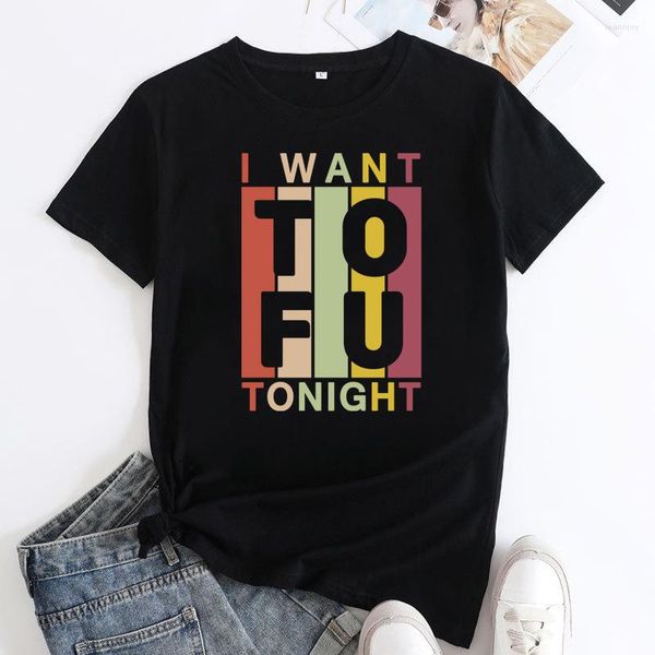 Camisetas de mujer I Want To Fu Tonight camiseta sarcástica vegetariana eslogan Top camiseta divertida mujer estilo de vida vegano camiseta