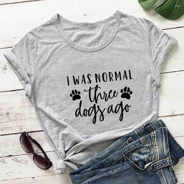 Camisetas de mujer I Was Normal 3 Dogs Ago Dog Mom Shirt camiseta de algodón Unisex divertido verano Casual manga corta Top Pet Lover regalo