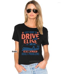 T-shirts pour femmes Lotus Just Drive And Ignore My Adult Problems Car Worn Look Shirt