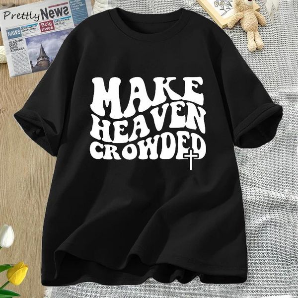 T-shirts Femmes Make Heaven Crowded Tshirt Femmes Christian Pâques Jésus T-shirt Coton À Manches Courtes Surdimensionné Graphique Tees Hippie Vêtements