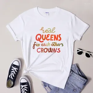 Dames T-shirts Real Queens Fix elkaars kronen Shirt Cute Girl Power Feminisme Tees Tops Camiseta Vintage Sterke Vrouwen Slogan T-shirts