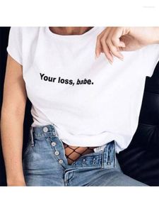 T-shirts pour femmes VOTRE PERTE BABE Slogan Femmes des années 90 Casual Col rond T-shirt à la mode Mode Tumblr Chemise Streetwear Blanc Top Camisas Mujer