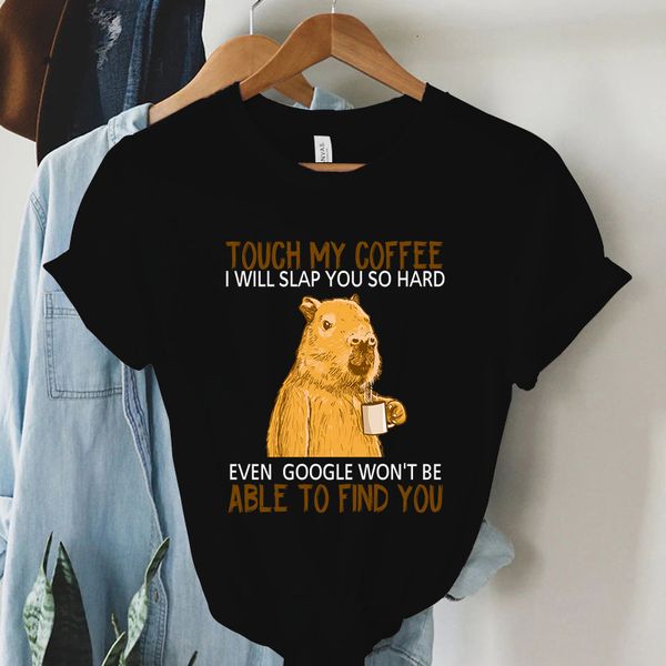 Camiseta de mujer Touch It Coffee Capybara Will Slap You So Hard Camiseta Casual Harajuku Tees Grunge Y2k Top Camiseta de moda coreana Camisetas Mujer 230802